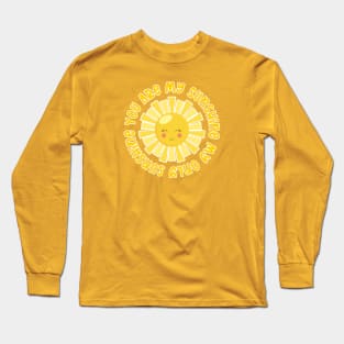 You are my Sunshine Long Sleeve T-Shirt